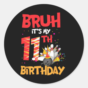 Bruh ist mein 11. Geburtstagskind 11 Jahre alter B Runder Aufkleber