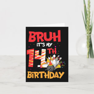 Bruh ist mein 14. Geburtstagskind 14 Jahre alter B Karte