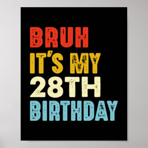 Bruh ist mein 28. Geburtstagsalter 28 Funny Women Poster
