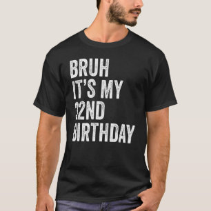 Bruh ist mein 32. Geburtstag, 32 Jahre alt T-Shirt