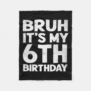Bruh ist mein 6. Geburtstag 6 Jahre alt Geburtstag Fleecedecke