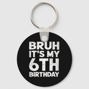 Bruh ist mein 6. Geburtstag 6 Jahre alt Geburtstag Schlüsselanhänger