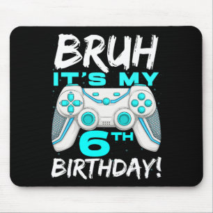 Bruh ist mein 6. Geburtstag 6 Jahre altes Gaming-G Mousepad