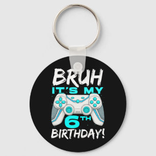 Bruh ist mein 6. Geburtstag 6 Jahre altes Gaming-G Schlüsselanhänger