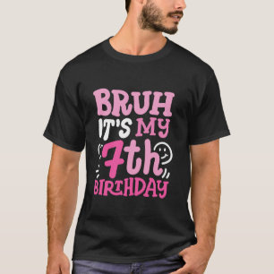 Bruh ist mein 7. Geburtstag Groovy Pink 7 Jahre al T-Shirt