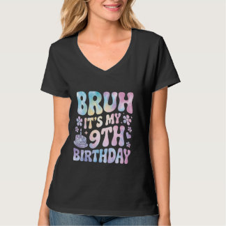 Bruh ist mein 9. Geburtstag 9 Jahre alter Mädchenj T-Shirt