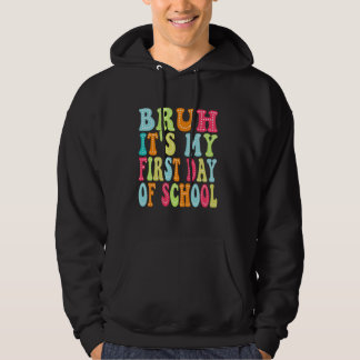 Bruh ist mein erster Schulkinderlehrer zurück Hoodie