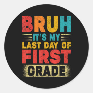 Bruh ist mein letzter Tag des Grade Teacher Gradut Runder Aufkleber