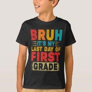 Bruh ist mein letzter Tag des Grade Teacher Gradut T-Shirt
