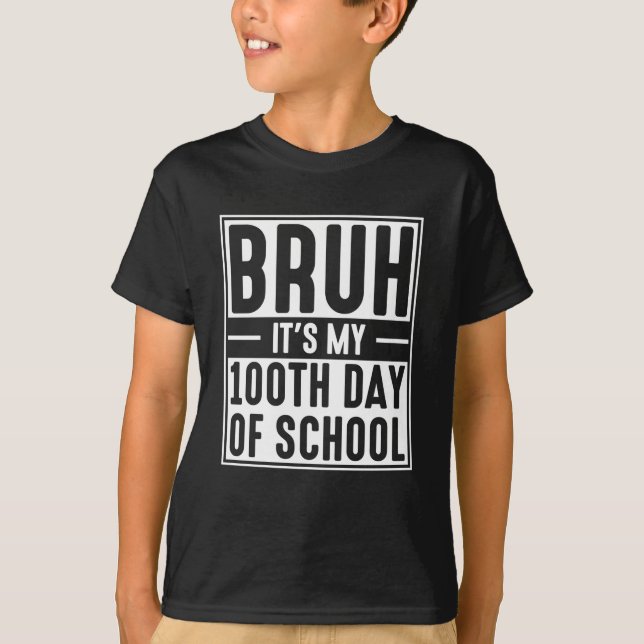 Bruh It’s My 100th Day of School Funny Kids T-Shirt (Vorderseite)