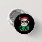 Bruh It's Christmas Retro Santa Meme Funny Xmas Button (Vorne & Hinten)