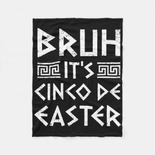 Bruh It's Cinco De Oaster Funny Cinco De Mayo Gree Fleecedecke