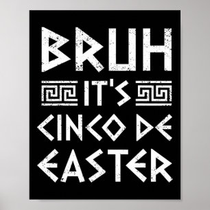 Bruh It's Cinco De Oaster Funny Cinco De Mayo Gree Poster