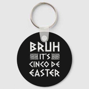 Bruh It's Cinco De Oaster Funny Cinco De Mayo Gree Schlüsselanhänger