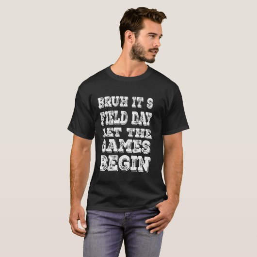 Bruh It's Field Day 2024 Lass The Games Begin Teac T-Shirt (Vorne ganz)