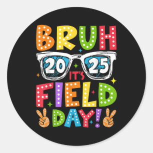 Bruh its Field Day Teacher Boys Girls Kinder glück Runder Aufkleber