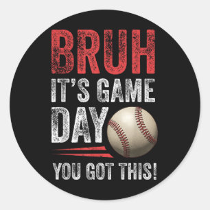 Bruh It's Game Day Sie Got dies - Baseball Fans &a Runder Aufkleber