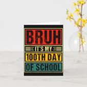 Bruh It's My 100th Day Of School Boys _ 100 Days O Karte (Gelbe Blume)