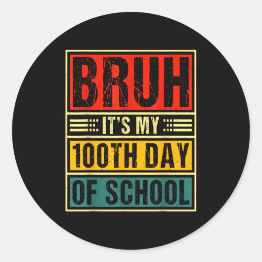 Bruh It's My 100th Day Of School Boys _ 100 Days O Runder Aufkleber (Vorderseite)