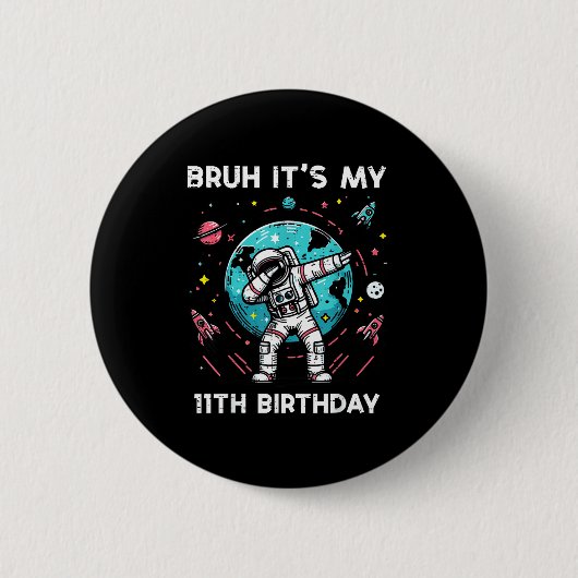 Bruh Its My 11th Birthday Astronaut Dab 11 Bday Bo Button (Vorderseite)