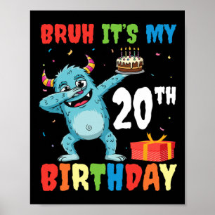 Bruh It's My 20 th Birthday Halloween Monster Dab  Poster