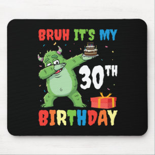 Bruh It's My 30 th Birthday Halloween Monster Dab Mousepad