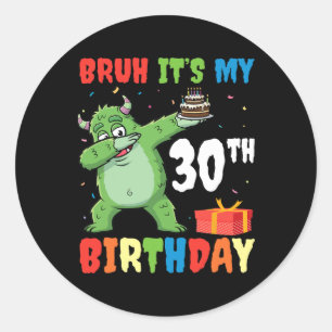 Bruh It's My 30 th Birthday Halloween Monster Dab  Runder Aufkleber