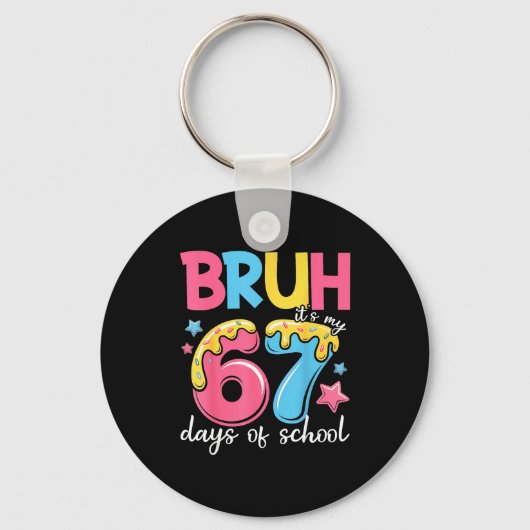 Bruh It's My 67 Days Of School Funny 67 Teachers S Schlüsselanhänger (Vorderseite)