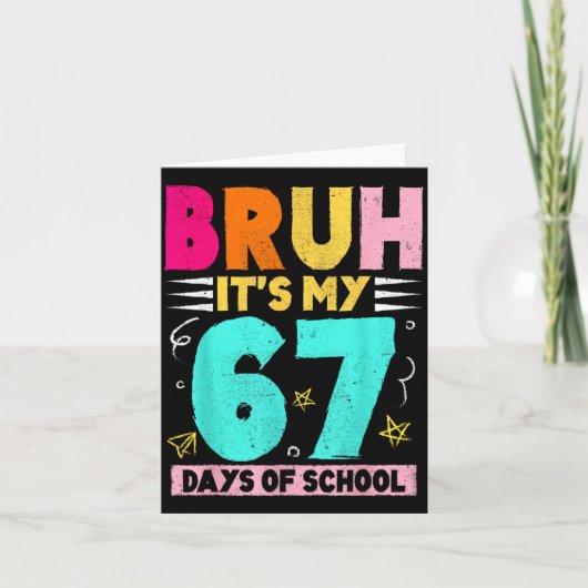 Bruh Its My 67 Days Of School Funny Design Boy Gir Karte (Vorderseite)