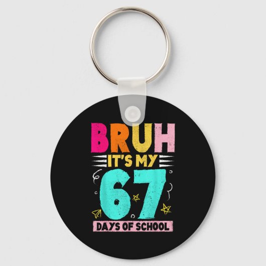Bruh Its My 67 Days Of School Funny Design Boy Gir Schlüsselanhänger (Vorderseite)