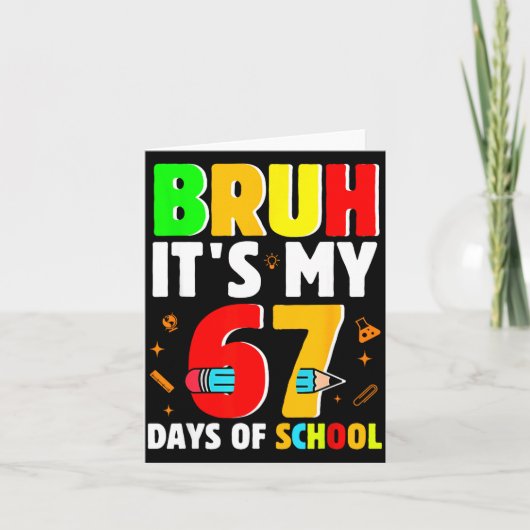 Bruh It's My 67 Days Of School Teachers Students S Karte (Vorderseite)
