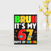 Bruh It's My 67 Days Of School Teachers Students S Karte (Gelbe Blume)