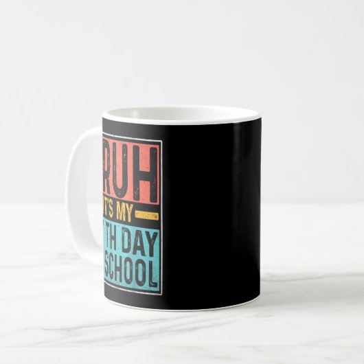 Bruh It's My 67th Day Of School Teachers Students  Kaffeetasse (Vorderseite Links)