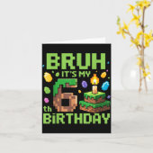 Bruh It's My 6th Birthday Funny Birthday Boy Game Karte (Gelbe Blume)