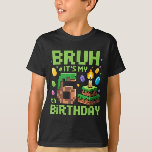 Bruh It's My 6th Birthday Funny Birthday Boy Game T-Shirt (Vorderseite)