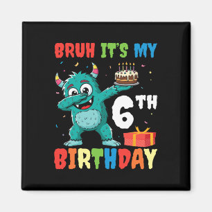 Bruh It's My 6th Birthday Halloween Monster Dab Pa Magnet