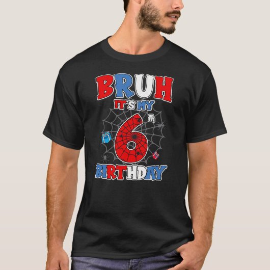 Bruh It's My 6th Birthday Spider Theme Party 6 Yea T-Shirt (Vorderseite)