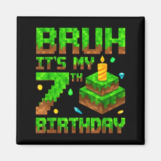 Bruh It's My 7th Birthday Game Xel 7 Year Old Bday Magnet (Vorne)