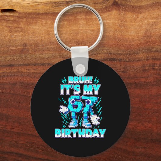 Bruh It's My Birthday 6 7 Six Seven Italian Brainr Schlüsselanhänger (Vorderseite)