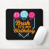 Bruh It's My Birthday Funny Ice Cream Drip Basebal Mousepad (Mit Mouse)