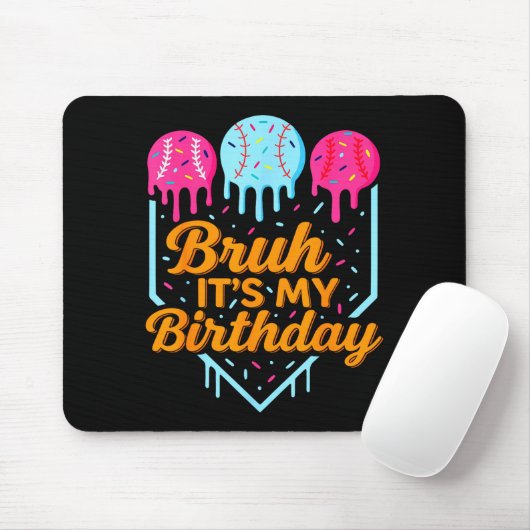 Bruh It's My Birthday Funny Ice Cream Drip Basebal Mousepad (Mit Mouse)