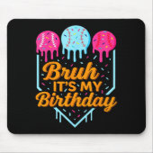 Bruh It's My Birthday Funny Ice Cream Drip Basebal Mousepad (Vorne)