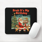 Bruh It's My Birthday Retro Santa Claus Xmas Funny Mousepad (Mit Mouse)
