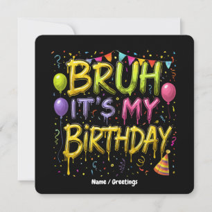 Bruh It's My Birthday Shirt Funny Vintag Birthday Einladung