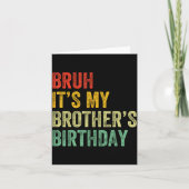Bruh It's My Brother's Birthday Funny Bday Sister Karte (Vorderseite)