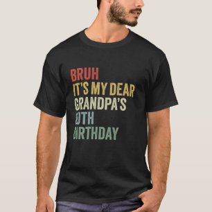 Bruh It's My Dear Grandpa's 80. Geburtstag King Fu T-Shirt