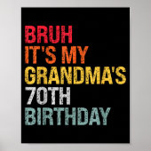Bruh It's My Grandma's 70th Birthday Queen 70 Year Poster (Vorne)