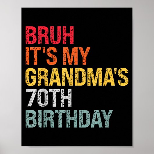 Bruh It's My Grandma's 70th Birthday Queen 70 Year Poster (Vorne)