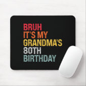 Bruh It's My Grandma's 80th Birthday Queen 80 Year Mousepad (Mit Mouse)