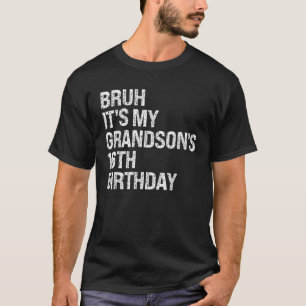Bruh It's My Grandson's 16. Geburtstags Happy Crow T-Shirt